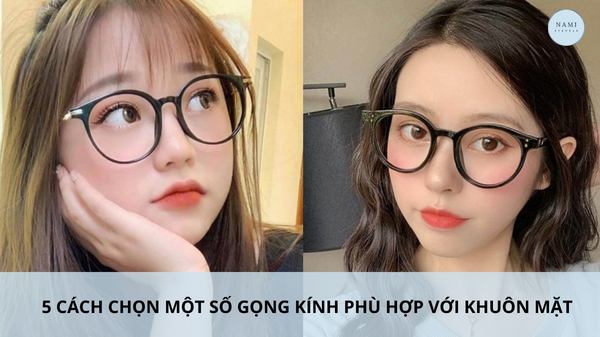 một số gọng kính phù hợp với khuôn mặt