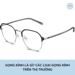 Gọng kính là gì?