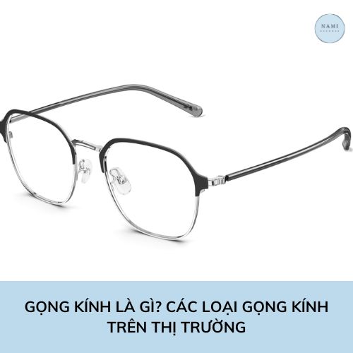 Gọng kính là gì?